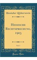 Hessische Rechtsprechung, 1903, Vol. 3 (Classic Reprint)