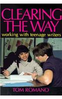 Clearing the Way: Working with Teenage Writers
