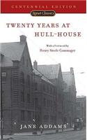 Twenty Years at Hull-House: Centennial Edition