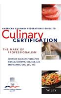 American Culinary Federation's Guide to Culinary Certification