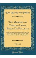 The Memoirs of Charles-Lewis, Baron de Pollnitz, Vol. 1 of 2