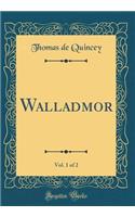 Walladmor, Vol. 1 of 2 (Classic Reprint)