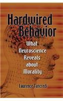 Hardwired Behavior: What Neuroscience Reveals about Morality