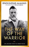 The Way Of The Warrior: An Ancient Path to Inner Peace