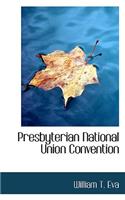 Presbyterian National Union Convention