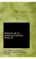 Historia de La America Central, Tomo III