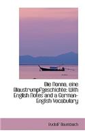 Die Nonna, Eine Blaustrumpfgeschichte: With English Notes and a German-English Vocabulary