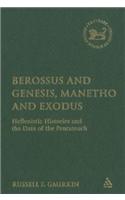 Berossus and Genesis, Manetho and Exodus