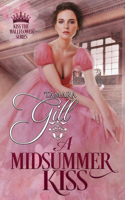 A Midsummer Kiss: (1 Kiss the Wallflower)