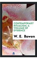 Contemporary Ritualism; A Volume of Evidence