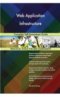 Web Application Infrastructure Complete Self-Assessment Guide