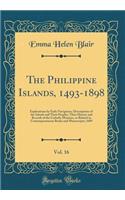 The Philippine Islands, 1493-1898, Vol. 16: Explorations by Early Navigators, Descriptions of the Islands and Their Peoples, Their History and Records of the Catholic Missions, as Related in Contemporaneous Books and Manuscripts; 1609 (Classic Repr: Explorations by Early Navigators, Descriptions of the Islands and Their Peoples, Their History and Records of the Catholic Missions, as Related in C