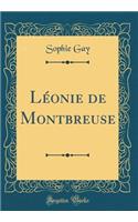 LÃ©onie de Montbreuse (Classic Reprint)