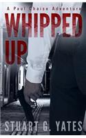Whipped Up: A Paul Chaise Thriller