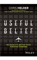 Useful Belief: Because it's Better than Positive Thinking