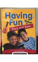 Having Fun: Then and Now