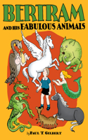 Bertram and His Fabulous Animals Chapter Book
