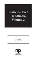 Pesticide Fact Handbook, Volume 2: Volume 2