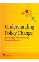 Understanding Policy Change: How to Apply Political Economy Concepts in Practice