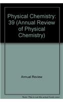 Physical Chemistry: 39 (Annual Review of Physical Chemistry)