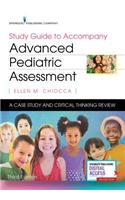 Study Guide to Accompany Advanced Pediatric Assessment