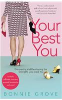 Your Best You: Discovering and Developing the Strengths God Gave You