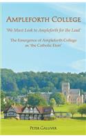 AMPLEFORTH COLLEGE. The Emergence of Ampleforth College as 'the Catholic Eton'