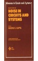Selected Papers on Noise in Circuits and Systems: Advances in Circuits and Systems