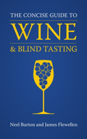 The Concise Guide to Wine and Blind Tasting