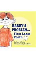 Harry's Problem...First Loose Tooth