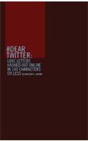 #Dear Twitter: Love Letters Hashed Out Online in 140 Characters or Less