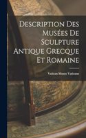 Description des Musées de Sculpture Antique Grecque et Romaine