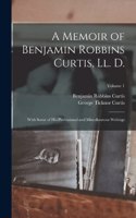 Memoir of Benjamin Robbins Curtis, Ll. D.