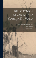 Relation of Alvar Nuñez Cabeça De Vaca