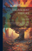 Ancient History: Containing the History of the Egyptians, Assyrians, Chaldeans, Medes, Lydians, Carthaginians, Persians, Macedonians, the Seleucidae in Syria, and Pa