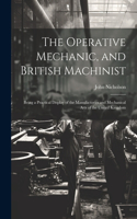 Operative Mechanic, and British Machinist