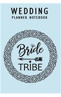 Wedding Planner Notebook: Bride Tribe: Journal & Engagement Organizer Diary: Small Size 6x9 120 Pages for Planning, Writing Notes, Thoughts, Ideas, Reminders, Bride-to-Be or 