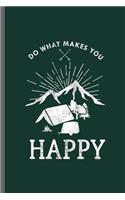 Do what makes you Happy