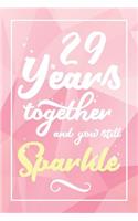 29 Years Together And You Still Sparkle