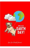 Save Our Planet Journal: Dot Grid Journal - Earth-Day Planet Gift Idea Balloon Pug Cute Fun Gift - Red Dotted Diary, Planner, Gratitude, Writing, Travel, Goal, Bullet Notebo