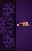 Scaffolding Safety Checklist: Daily Health & Safety project Inspection Journal Routine Maintenance Book & Renovation Tracker Project Scaffolding Activities Organizer