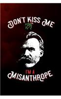 Don't kiss me, i'm a misanthrope: Nietzsche Edition - 6x9 120-page lined and blank notebook journal notepad scribble book diary workbook for philosophers