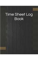 Time Sheet Log Book: Daily Timesheet Keeper Work Hours Organizer Employee Hour Tracker Notebook Time Sheet Notebook Employee Time Tracker Log Book Time Record Keeper Emp
