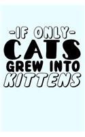 If Only Cats Grew into Kittens