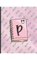 Composition Notebook P: Monogrammed Initial Primary School Wide Ruled Interior Notebook