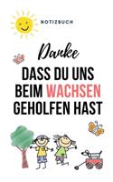 Danke Dass Du Uns Beim Wachsen Geholfen Hast Notizbuch