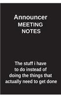 Announcer Meeting Notes the Stuff I Have to Do Instead of Doing the Things That Actually Need to Get Done: Blank Lined Notebook / Journal Gift Idea