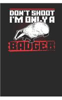 Don't Shoot I'm Only a Badger
