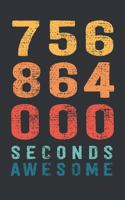 756 864 000 Seconds Awesome