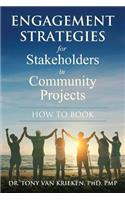 Engagement Strategies for Stakeholders for Community Projects How to Book